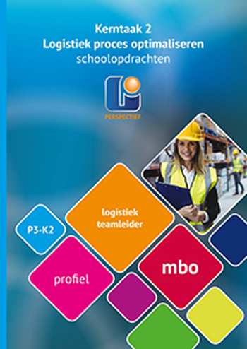 9789461716453 - Logistiek teamleider LT Profieldeel K2 schoolopdrachten