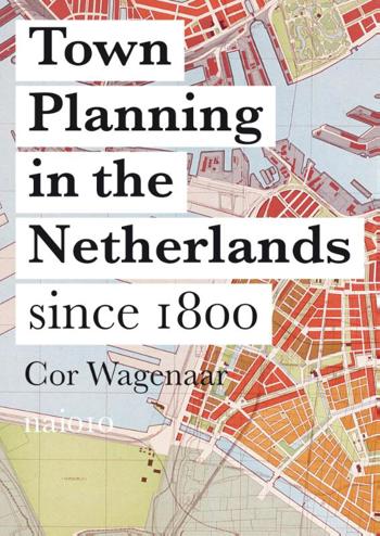 9789462082410 - Town Planning in the Netherlands since 1800