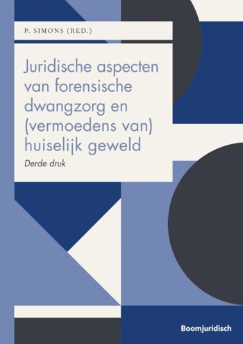 9789462127074 - Juridische aspecten van forensische dwangzorg en (vermoedens van) huiselijk geweld