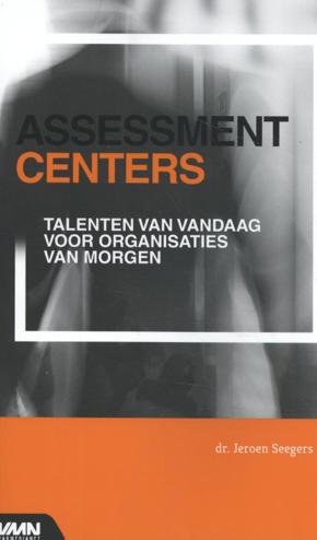 9789462156180 - Assessment centers: Talenten van vandaag voor organisaties van morgen