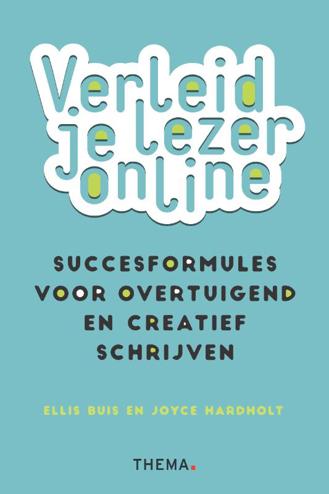 9789462721388 - Verleid je lezer online: Succesformules voor overtuigend en creatief schrijven