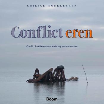 9789462763012 - Conflict eren  Conflict inzetten om verandering te veroorzaken
