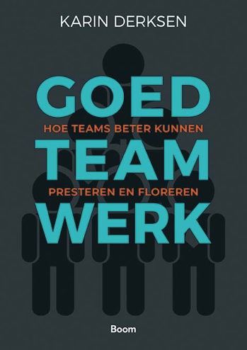 9789462764088 - Goed teamwerk: Hoe teams beter kunnen presteren en floreren