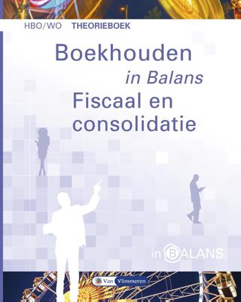 9789462871793 - Boekhouden in balans fiscaal en consolidatie hbo/wo theorieboek