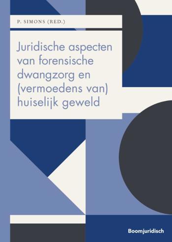9789462908178 - Juridische aspecten van forensische dwangzorg en (vermoedens van) huiselijk geweld