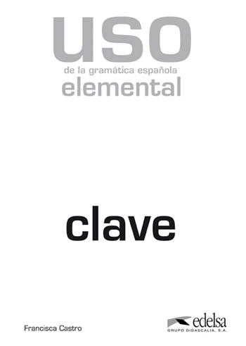 9789462932869 - Uso de la gramatica espanola: elemental met claves