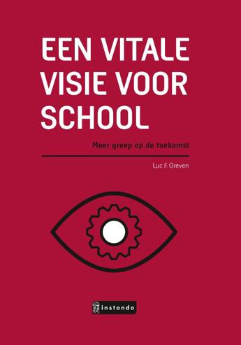 9789463172417 - Een vitale visie voor school: Meer greep op de toekomst