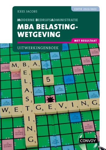 9789463173261 - MBA Belastingwetgeving met resultaat Uitwerkingenboek 2022-2023