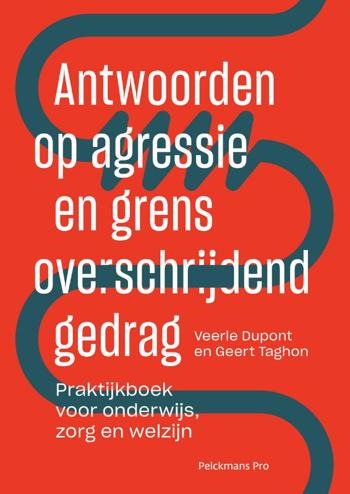 9789463371667 - Antwoorden op agressie en grensoverschrijdend gedrag: Praktijkboek voor onderwijs. zorg en welzijn