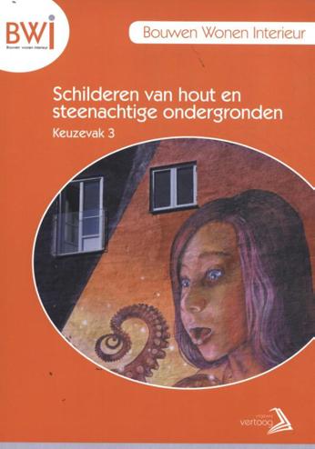 9789463740579 - BWI K3 Schilderen van hout en steenachtige ondergronden