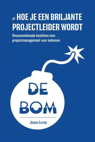 9789463890670 - De bom - Hoe je een briljante projectleider wordt