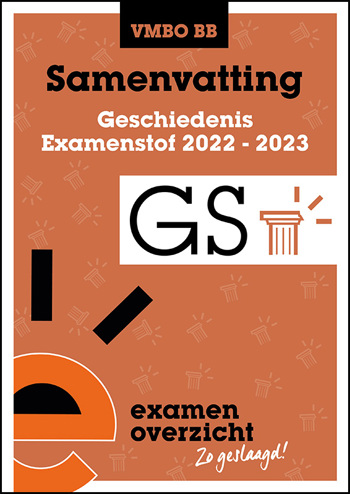 9789464380385 - Samenvatting Examenstof Geschiedenis VMBO BB 2022-2023
