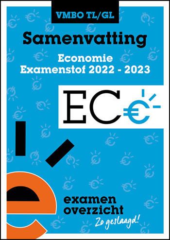 9789464380576 - Samenvatting Examenstof Economie VMBO TL/GL 2022-2023