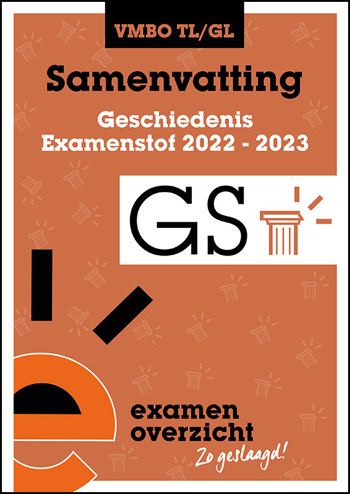 9789464380606 - Samenvatting Examenstof Geschiedenis VMBO TL/GL 2022-2023