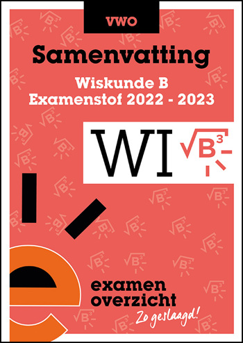 9789464380798 - Samenvatting Examenstof Wiskunde B VWO 2022-2023