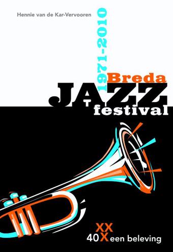 9789490608040 - Breda Jazz Festival 1971 - 2010, 40 XXX een beleving