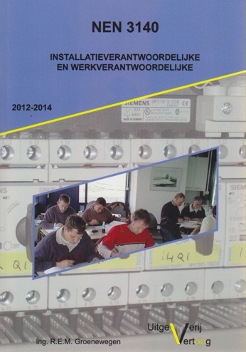 9789491046155 - NEN 3140: Installatieverantwoordelijke en werkverantwoordelijke