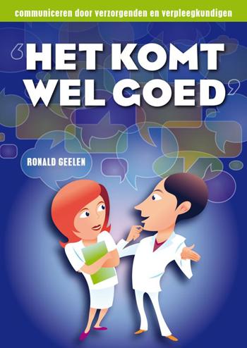 9789491269042 - Het komt wel goed communicatie-tips voor verzorgenden en verpleegkundigen