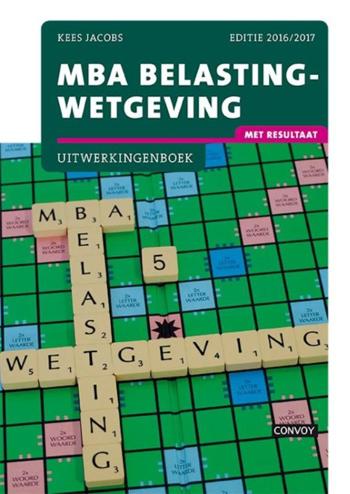 9789491725180 - MBA Belastingwetgeving met Resultaat 16/17 Opgavenboek