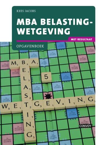 9789491725784 - MBA Belastingwetgeving met resultaat 15/16 Opgavenboek