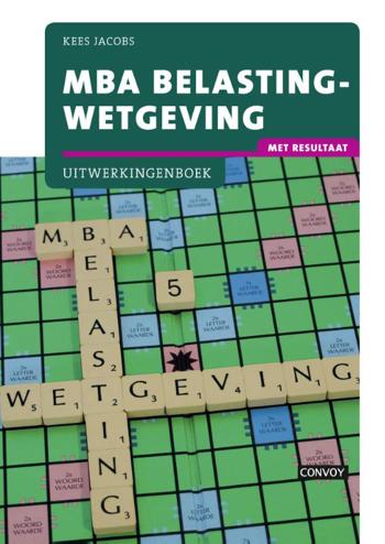 9789491725791 - MBA Belastingwetgeving met resultaat 15/16 Uitwerkingenboek