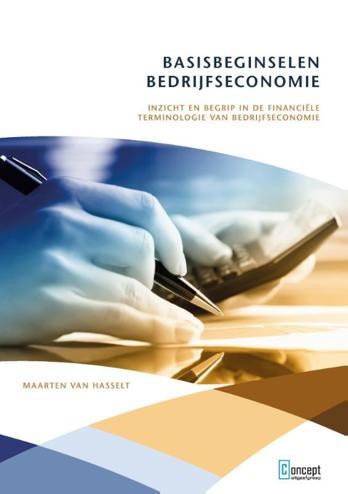 9789491743399 - Basisbeginselen bedrijfseconomie:  inzicht en begrip in de financiële terminologie van bedrijfseconomie