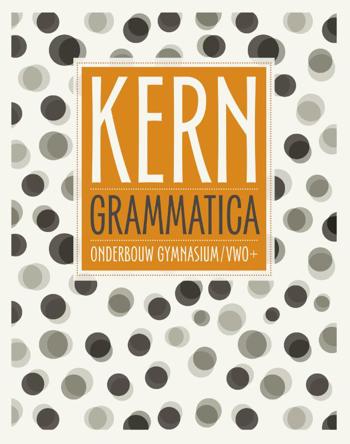 9789492000460 - KERN Nederlands voor het gymnasium/vwo+ grammatica