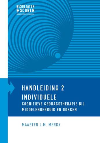 9789492121028 - Individuele cognitieve gedragstherapie bij middelengebruik en gokken