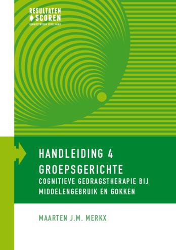 9789492121066 - Groepsgerichte cognitieve gedragstherapie bij middelengebruik en gokken
