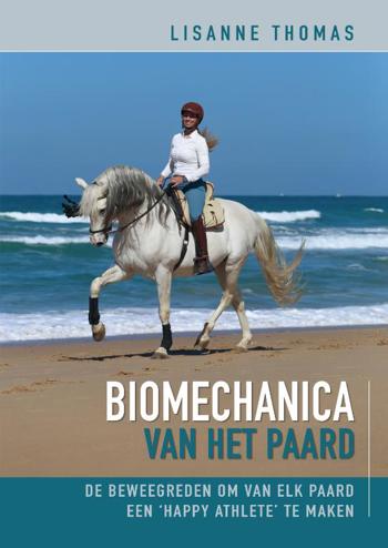 9789492284099 - Biomechanica van het paard: De beweegreden om van elk paard een (happy athlete) te maken