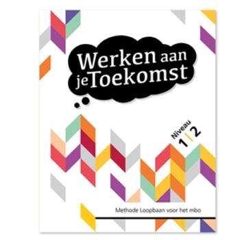 9789492620002 - Werken aan je Toekomst, niveau 1-2