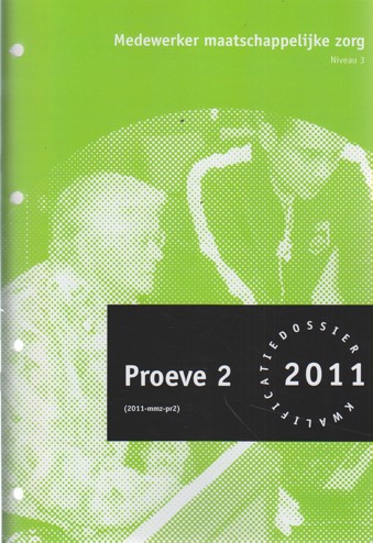 9990079252336 - Fase 3 proeve 2 medewerker maatschappelijke zorg niveau 3 (2011) (CZW3MMZ90005)