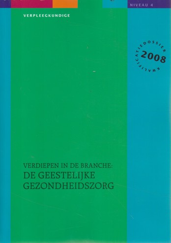 9990080909120 - Verdiepen in de branche de geestelijke gez.zorg niveau 4 (2008) (EP0840006)